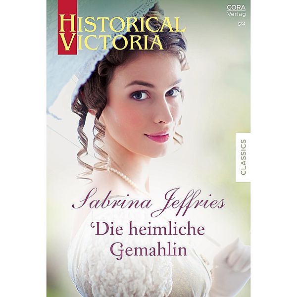 Die heimliche Gemahlin / Historical Victoria Bd.70, Sabrina Jeffries