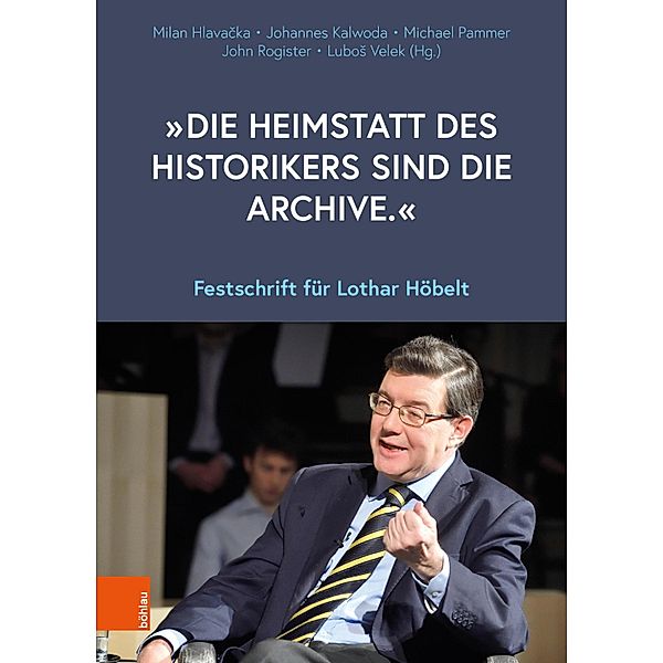 Die Heimstatt des Historikers sind die Archive. / Schriftenreihe des Forschungsinstitutes für politisch-historische Studien der Dr.-Wilfried-Haslauer-Bibliothek