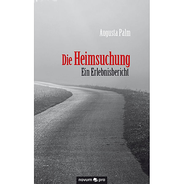 Die Heimsuchung - Ein Erlebnisbericht, Augusta Palm