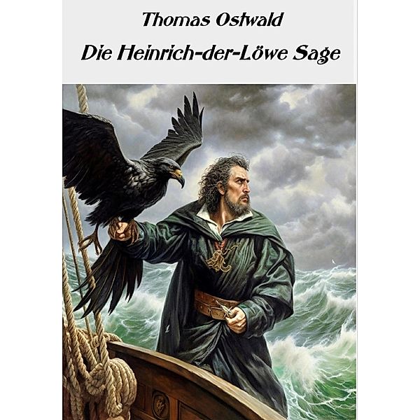 Die Heinrich-der-Löwe-Sage, Thomas Ostwald