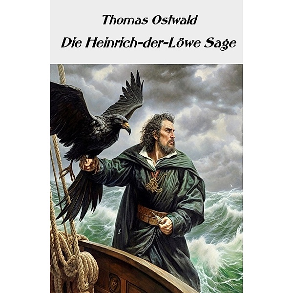 Die Heinrich-der-Löwe-Sage, Thomas Ostwald