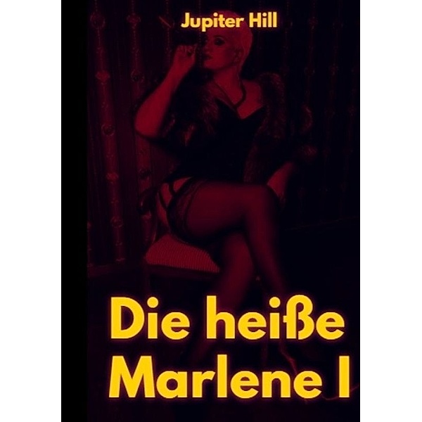 Die heiße Marlene I, Jupiter Hill