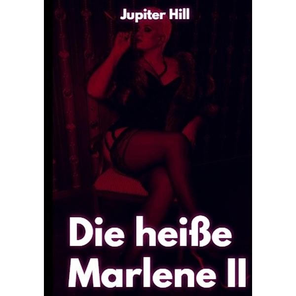 Die heiße Marlene II, Jupiter Hill