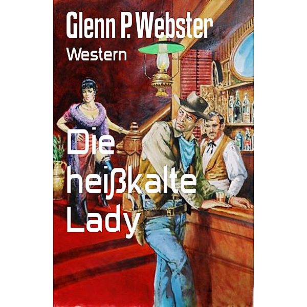 Die heißkalte Lady, Glenn P. Webster