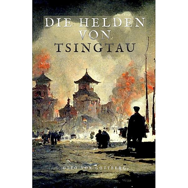 Die Helden von Tsingtau, Otto von Gottberg