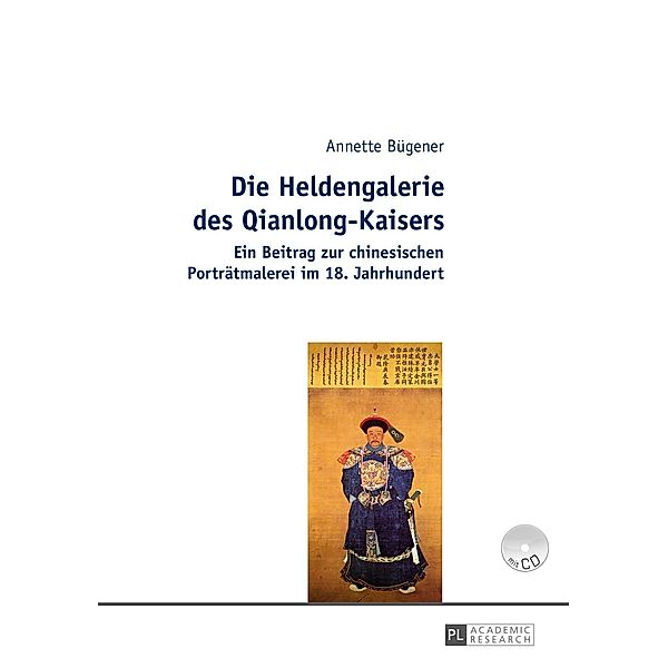 Die Heldengalerie des Qianlong-Kaisers, Annette Bugener