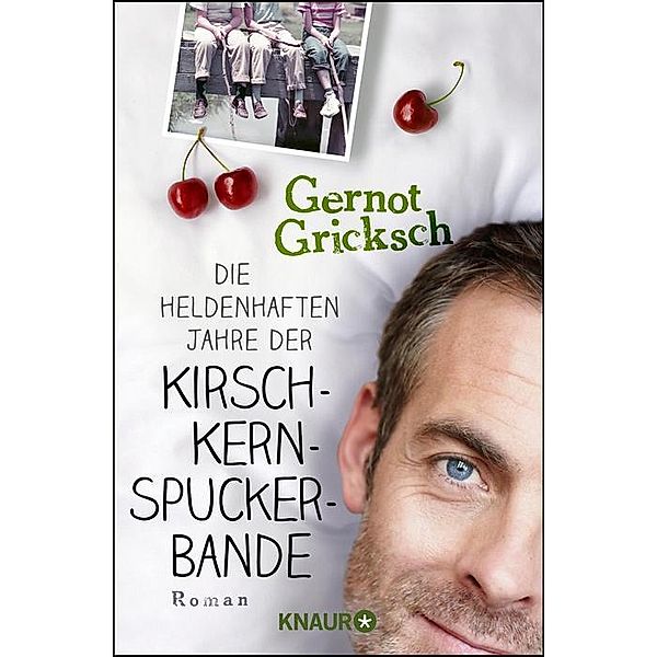 Die heldenhaften Jahre der Kirschkernspuckerbande, Gernot Gricksch