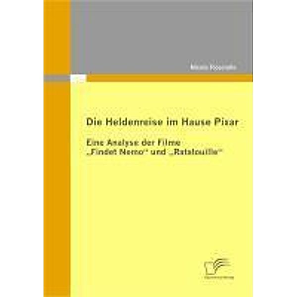 Die Heldenreise im Hause Pixar: Eine Analyse der Filme Findet Nemo und Ratatouille, Nicole Ficociello