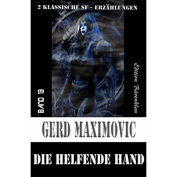 Die helfende Hand: 2 klassische SF-Erzählungen, Gerd Maximovic