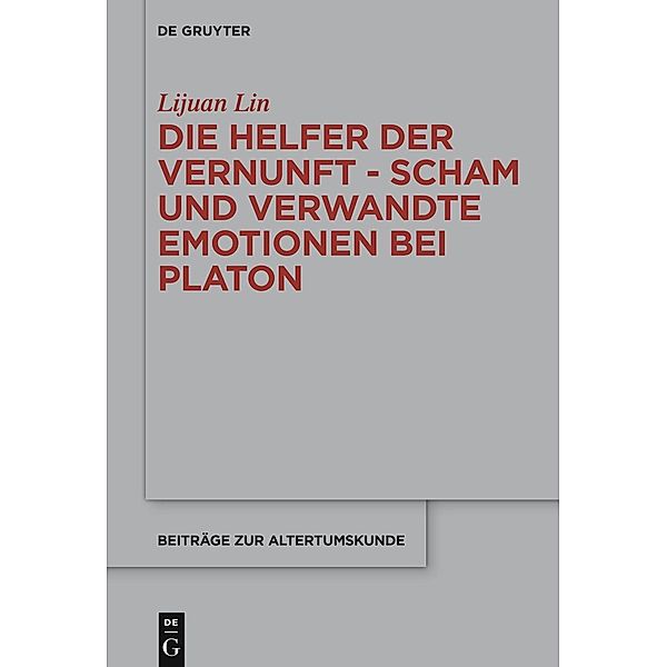 Die Helfer der Vernunft / Beiträge zur Altertumskunde Bd.401, Lijuan Lin