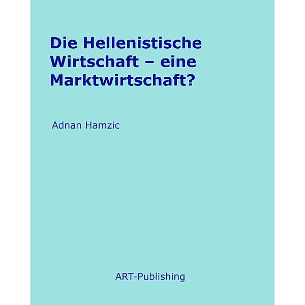 Die Hellenistische Wirtschaft, Adnan Hamzic