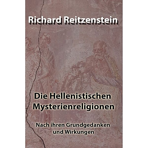 Die Hellenistischen Mysterienreligionen, Richard Reitzenstein