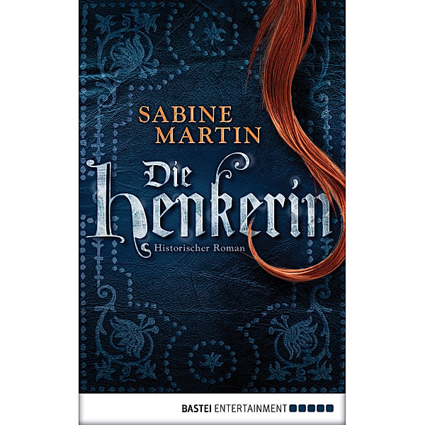 Die Henkerin / Die Henkerin Bd.1, Sabine Martin