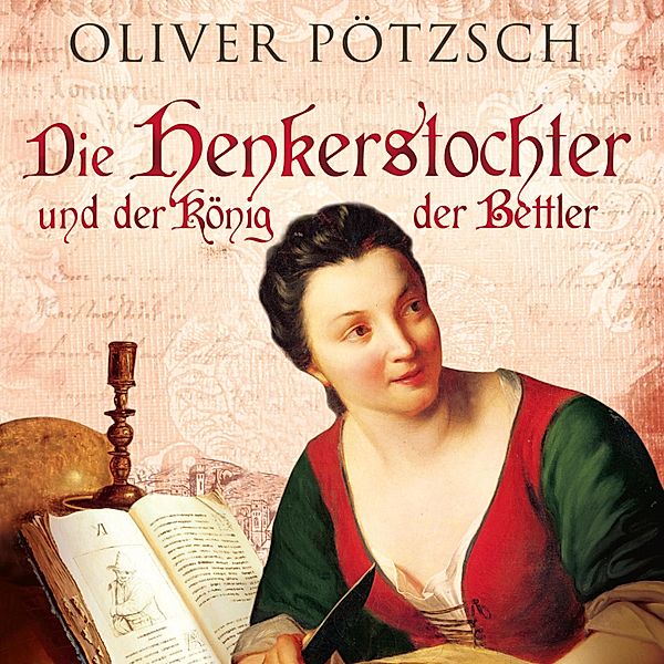 Die Henkerstochter-Saga - 3 - Die Henkerstochter und der König der Bettler, Oliver Pötzsch