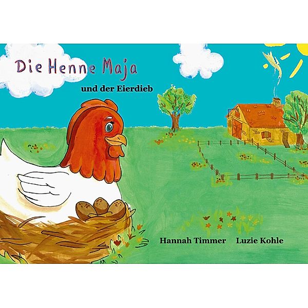 Die Henne Maja und der Eierdieb, Hannah Timmer, Luzie Kohle