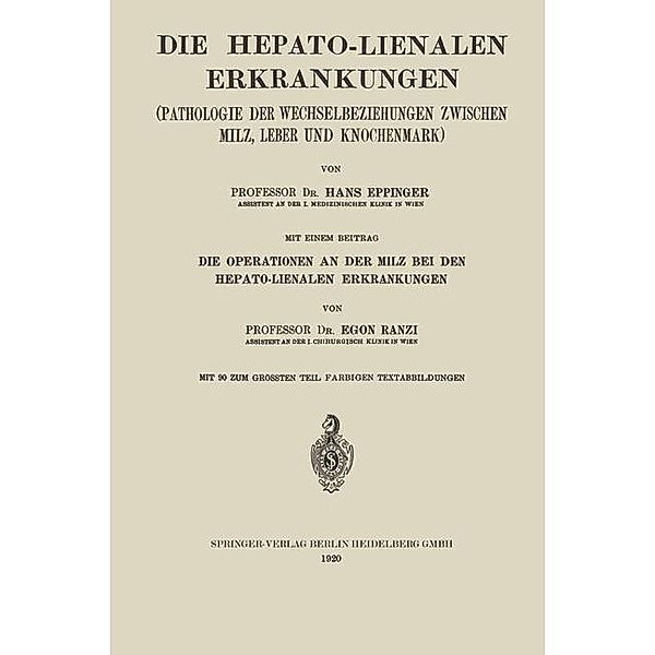 Die Hepato-Lienalen Erkrankungen / Enzyklopaedie der Klinischen Medizin Bd.Spez. Teil 6, 2, Hans Eppinger, Egon Ranzi