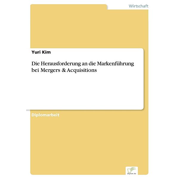 Die Herausforderung an die Markenführung bei Mergers & Acquisitions, Yuri Kim