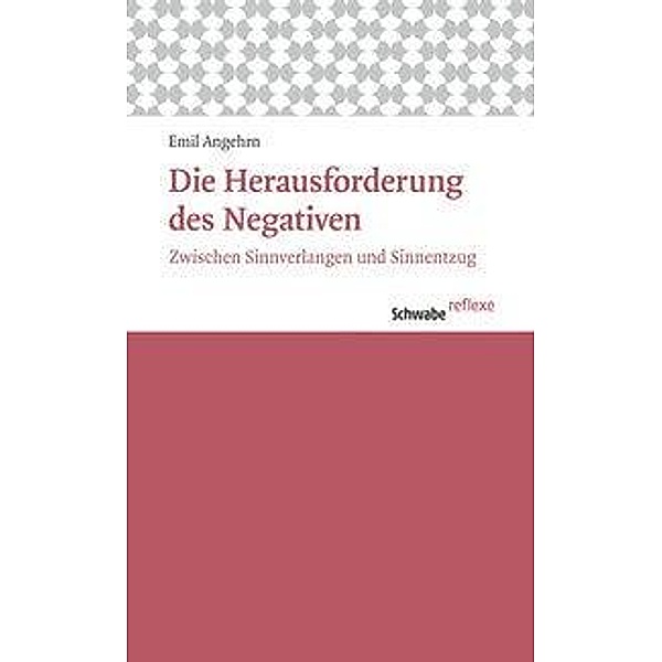 Die Herausforderung des Negativen, Emil Angehrn