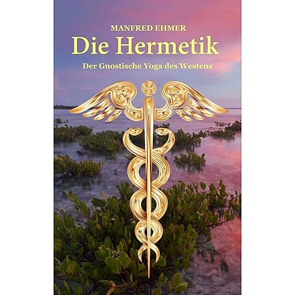 Die Hermetik, Manfred Ehmer