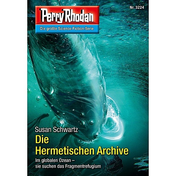 Die Hermetischen Archive / Perry Rhodan-Zyklus Fragmente Bd.3224, Susan Schwartz