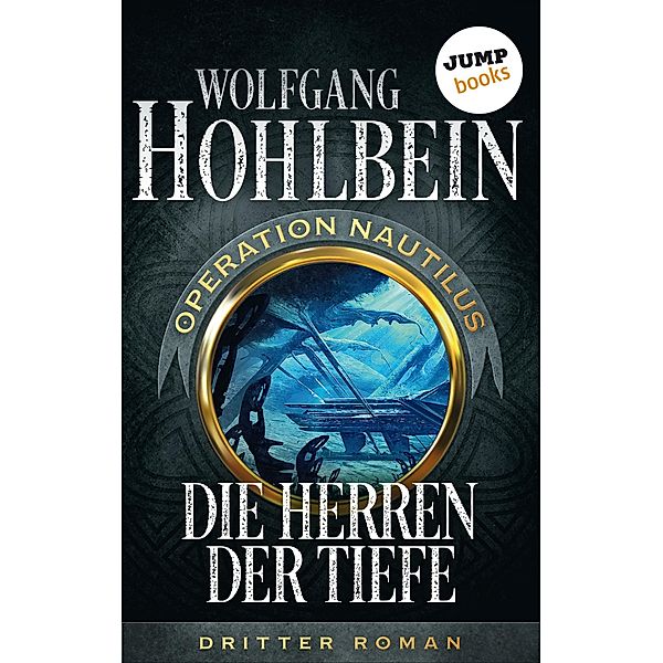 Die Herren der Tiefe / Operation Nautilus Bd.3, Wolfgang Hohlbein