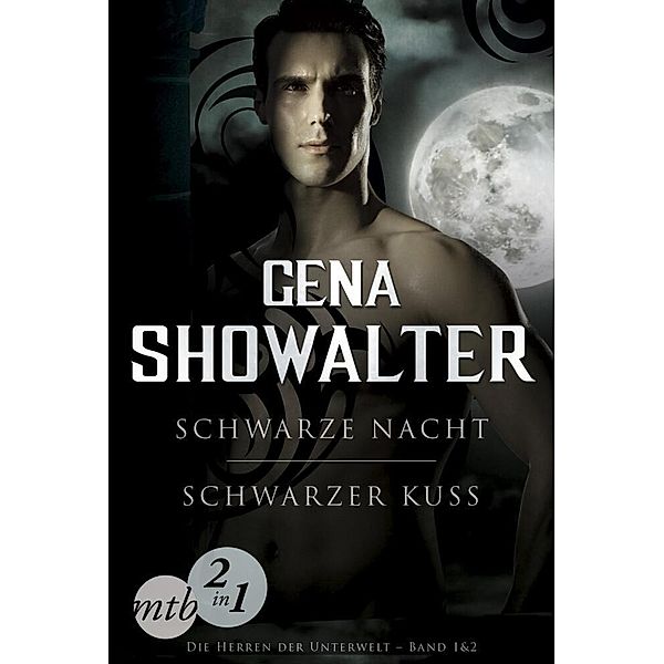 Die Herren der Unterwelt / 1 + 2 / Die Herren der Unterwelt: Schwarze Nacht / Schwarzer Kuss, Gena Showalter