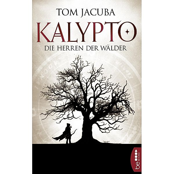 Die Herren der Wälder / Kalypto Bd.1, Tom Jacuba