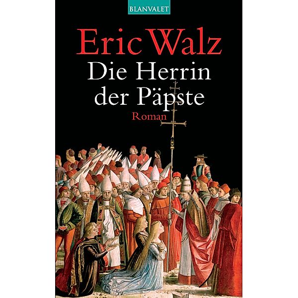 Die Herrin der Päpste, Eric Walz