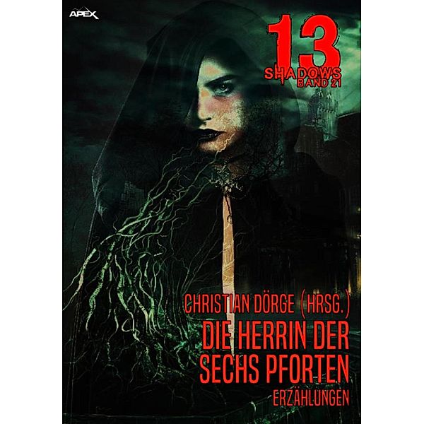 DIE HERRIN DER SECHS PFORTEN / 13 Shadows Bd.21, Christian Dörge, Robert Bloch, Daphne Du Maurier, Emory Connor