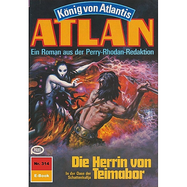 Die Herrin von Teimabor (Heftroman) / Perry Rhodan - Atlan-Zyklus König von Atlantis (Teil 1) Bd.314, Marianne Sydow