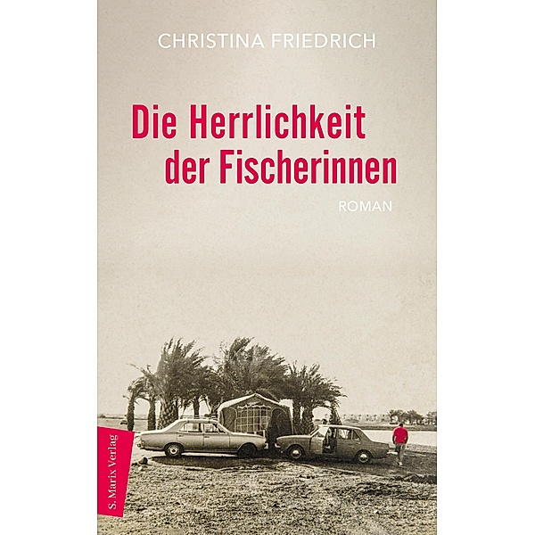 Die Herrlichkeit der Fischerinnen, Christina Friedrich