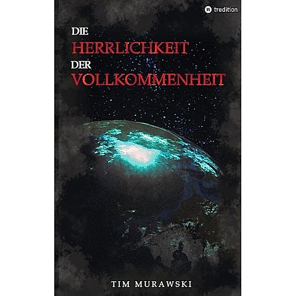 Die Herrlichkeit der Vollkommenheit, Tim Murawski