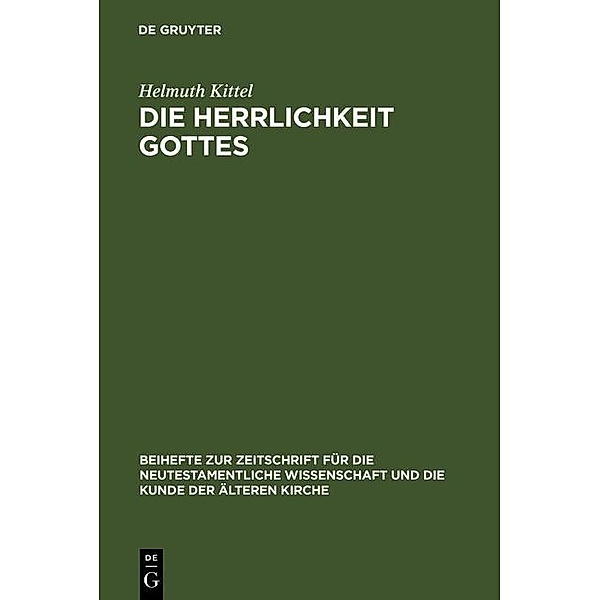 Die Herrlichkeit Gottes / Beihefte zur Zeitschift für die neutestamentliche Wissenschaft Bd.16, Helmuth Kittel
