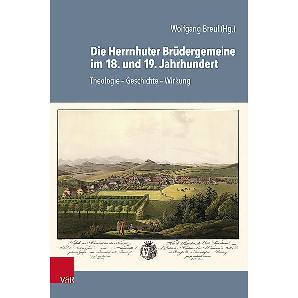 Die Herrnhuter Brüdergemeine im 18. und 19. Jahrhundert