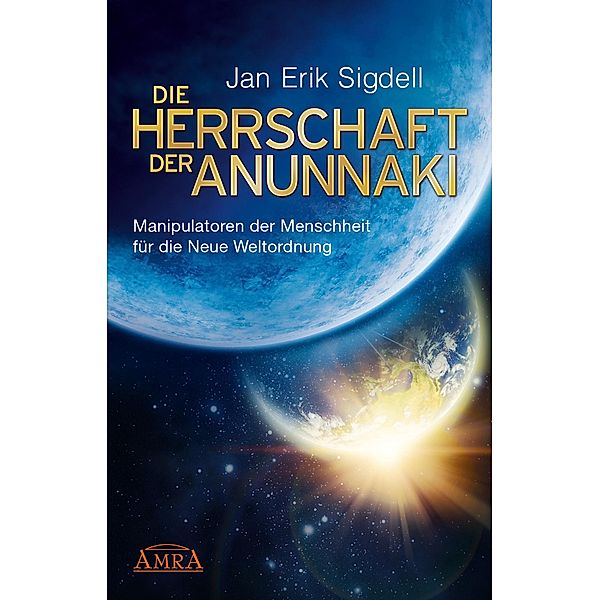 DIE HERRSCHAFT DER ANUNNAKI, Jan Erik Sigdell