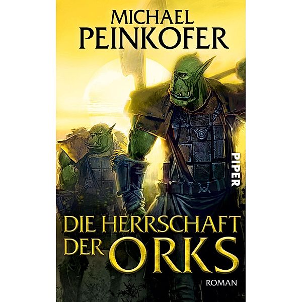 Die Herrschaft der Orks / Orks Bd.4, Michael Peinkofer