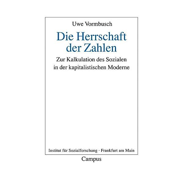 Die Herrschaft der Zahlen / Frankfurter Beiträge zur Soziologie und Sozialphilosophie Bd.15, Uwe Vormbusch