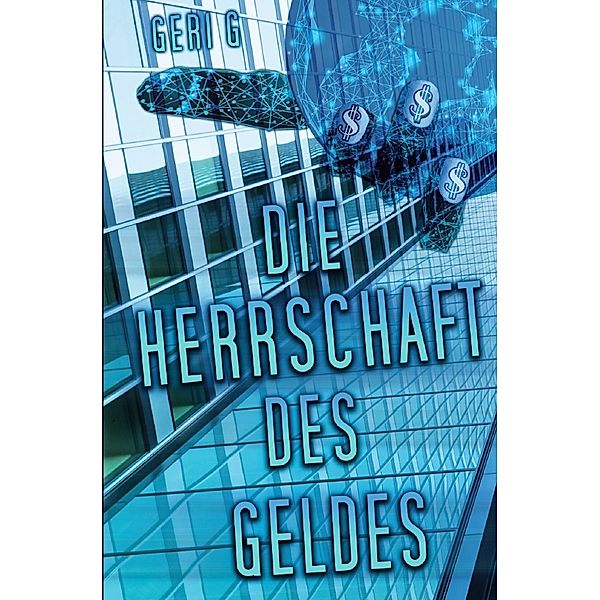 Die Herrschaft des Geldes, Geri G