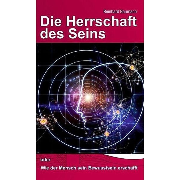 Die Herrschaft des Seins, Reinhard Baumann