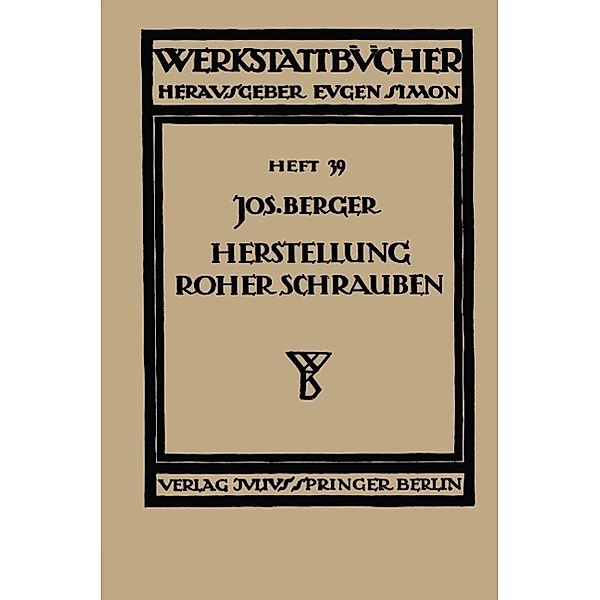 Die Herstellung roher Schrauben / Werkstattbücher Bd.39, Na Berger