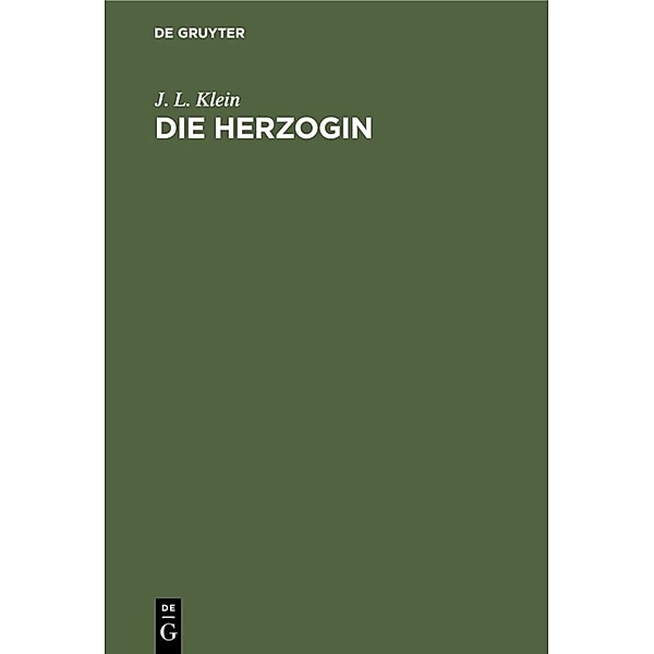 Die Herzogin, J. L. Klein