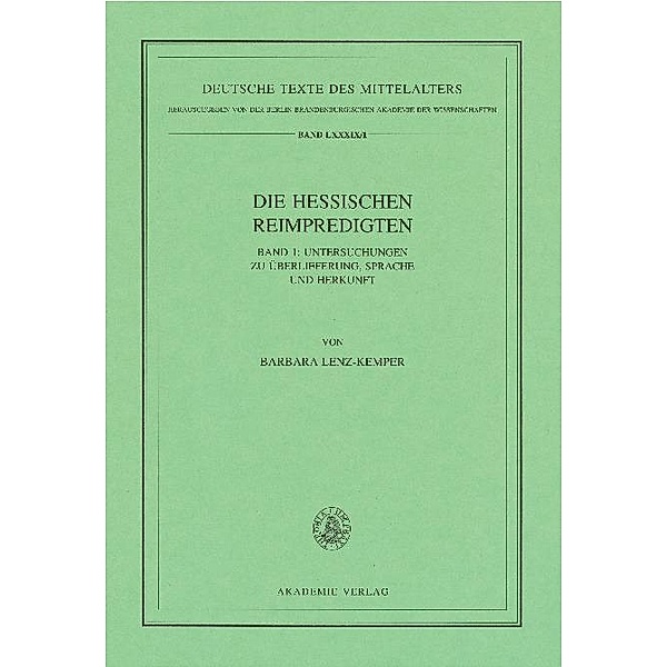 Die Hessischen Reimpredigten / Deutsche Texte des Mittelalters Bd.89/1, Barbara Lenz-Kemper