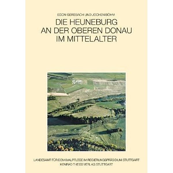 Die Heuneburg an der oberen Donau im Mittelalter, Egon Gersbach, Joachim Böhm