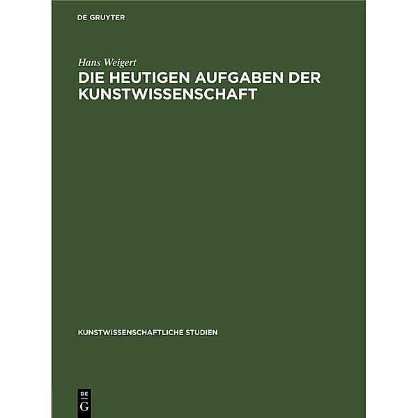 Die Heutigen Aufgaben der Kunstwissenschaft, Hans Weigert