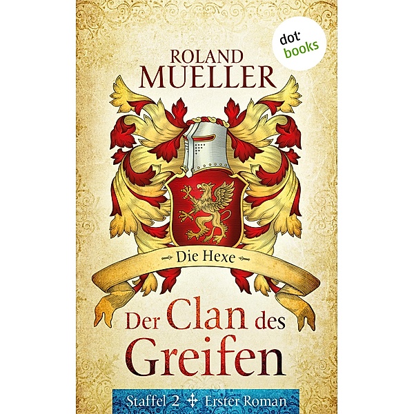 Die Hexe / Der Clan des Greifen Staffel 2 Bd.1, Roland Mueller