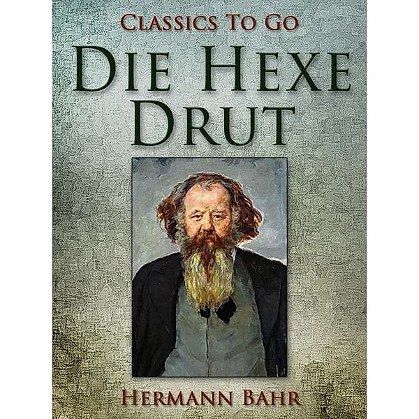 Die Hexe Drut, Hermann Bahr