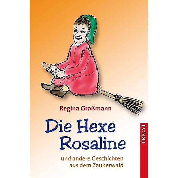 Die Hexe Rosaline, Regina Großmann