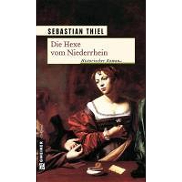 Die Hexe vom Niederrhein / Elisabeth vom Niederrhein Bd.1, Sebastian Thiel