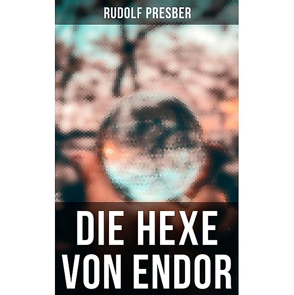 Die Hexe von Endor, Rudolf Presber