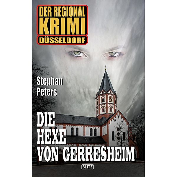 Die Hexe von Gerresheim / Regional-Krimi Bd.7, Stephan Peters